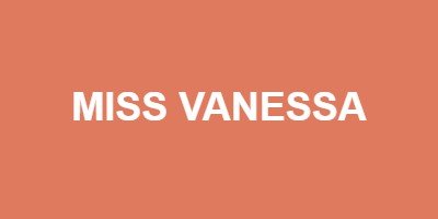 MISS VANESSA